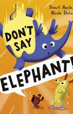 Don't Say Elephant!: Discover the hilariously silly picture book