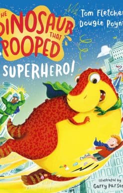 The Dinosaur that Pooped a Superhero
