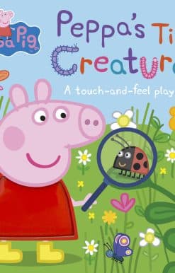 Peppa Pig: Peppa's Tiny Creatures: A touch-and-feel playbook
