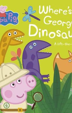 Peppa Pig: Where's George's Dinosaur?: A Lift The Flap Book