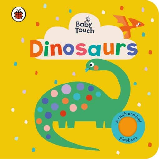 Baby Touch: Dinosaurs: A touch-and-feel playbook