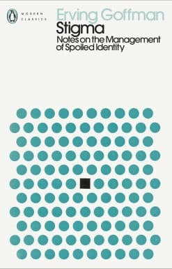 Stigma: Notes on the Management of Spoiled Identity