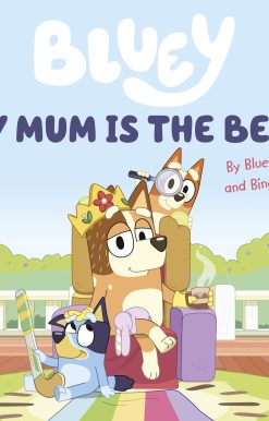 Bluey: My Mum Is the Best