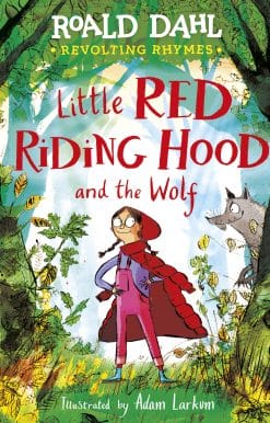 Revolting Rhymes: Little Red Riding Hood and the Wolf