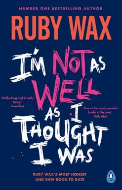 I’m Not as Well as I Thought I Was