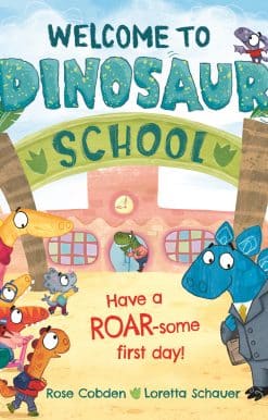 Welcome to Dinosaur School: Have a roar-some first day!