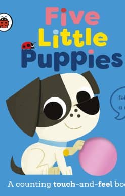 Five Little Puppies: A counting touch-and-feel book