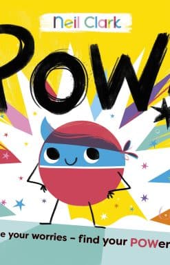 Pow!: The perfect story for children with worries