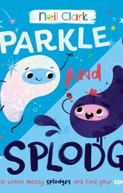 Sparkle and Splodge: Embrace those messy splodges and find your sparkle!