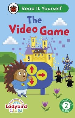 Ladybird Class The Video Game: Read It Yourself - Level 2 Developing Reader