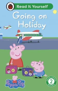 Peppa Pig Going on Holiday: Read It Yourself - Level 2 Developing Reader