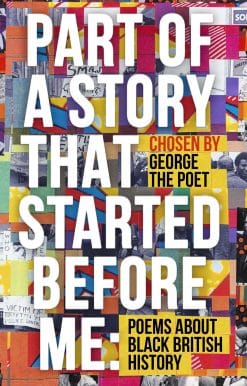 Part of a Story That Started Before Me: Poems about Black British History