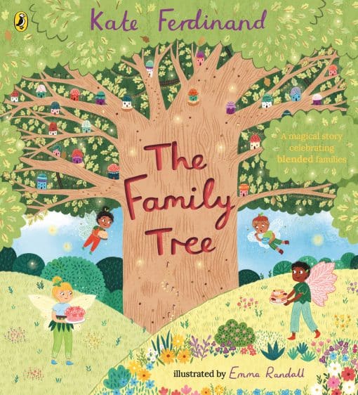 The Family Tree: A magical story celebrating blended families