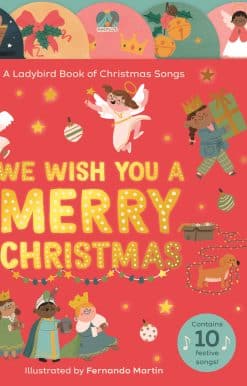 We Wish You A Merry Christmas: A Ladybird Book of Christmas Songs