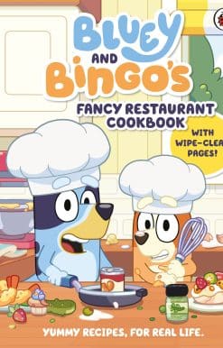 Bluey: Bluey and Bingo’s Fancy Restaurant Cookbook