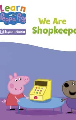 Learn with Peppa Phonics Level 2 Book 7 – We Are Shopkeepers (Phonics Reader)