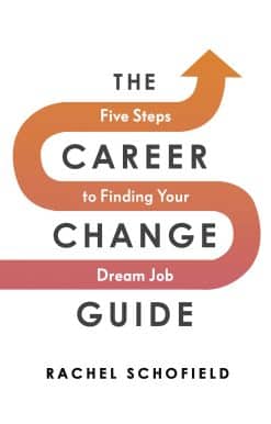 The Career Change Guide: Five Steps to Finding Your Dream Job
