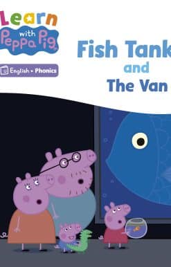 Learn with Peppa Phonics Level 1 Book 9 – Fish Tanks and The Van (Phonics Reader)