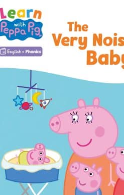 Learn with Peppa Phonics Level 4 Book 16 – The Very Noisy Baby (Phonics Reader)