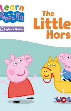 Learn with Peppa Phonics Level 4 Book 17 – The Little Horse (Phonics Reader)