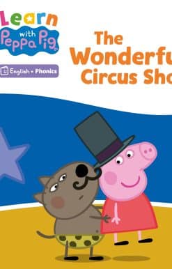 Learn with Peppa Phonics Level 4 Book 18 – The Wonderful Circus Show (Phonics Reader)