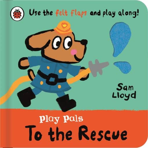 Play Pals: To the Rescue: Use the felt flaps and play along!