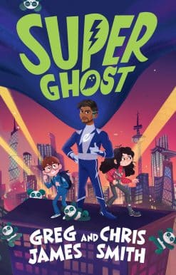 Super Ghost: From the hilarious bestselling authors of Kid Normal
