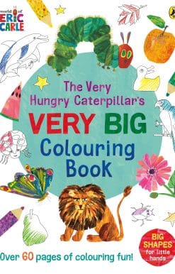 The Very Hungry Caterpillar's Very Big Colouring Book