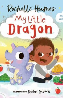 My Little Dragon: a mealtime adventure from Rochelle Humes