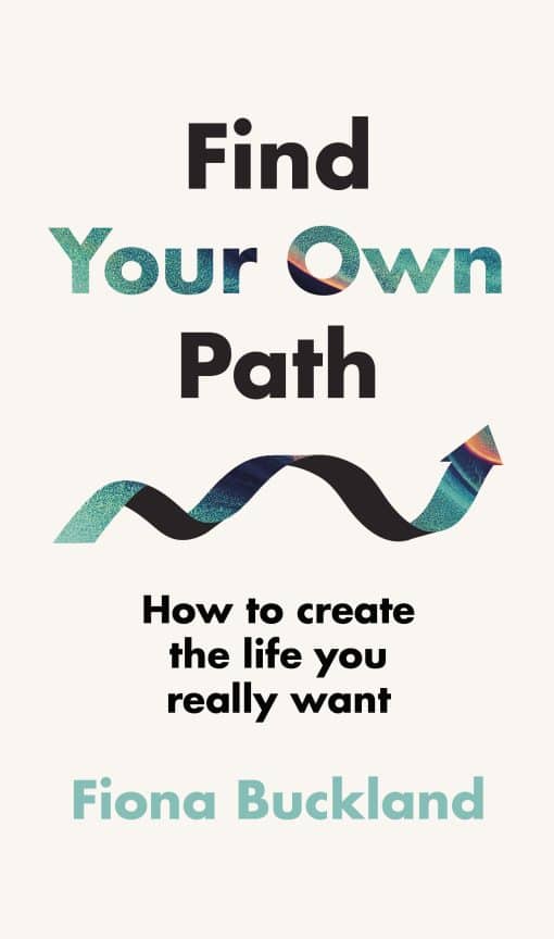 Find Your Own Path: A life coach’s guide to changing your life