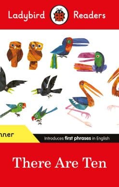 Ladybird Readers Beginner Level - Eric Carle -There Are Ten (ELT Graded Reader)