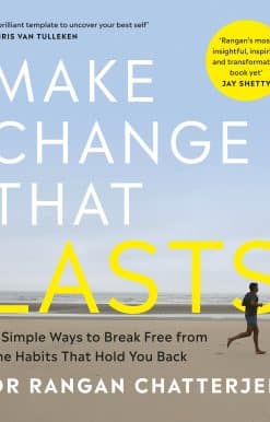 Make Change That Lasts: 9 Simple Ways to Break Free from the Habits that Hold You Back