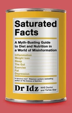 Saturated Facts: A Myth-Busting Guide to Diet and Nutrition in a World of Misinformation