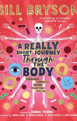 A Really Short Journey Through the Body: An illustrated edition of the bestselling book about our incredible anatomy
