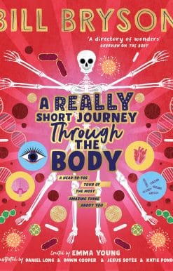 A Really Short Journey Through the Body: An illustrated edition of the bestselling book about our incredible anatomy