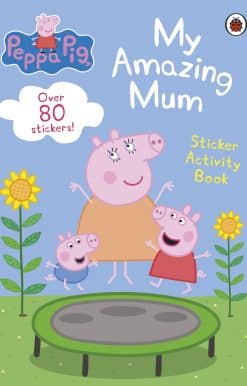 Peppa Pig: My Amazing Mum: Sticker Activity Book