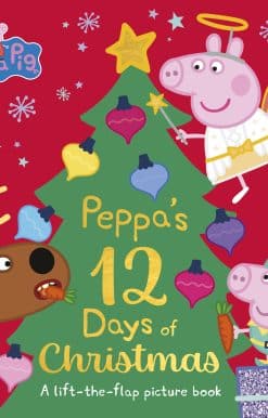 Peppa Pig: Peppa's 12 Days of Christmas: A Lift-the-Flap Picture Book