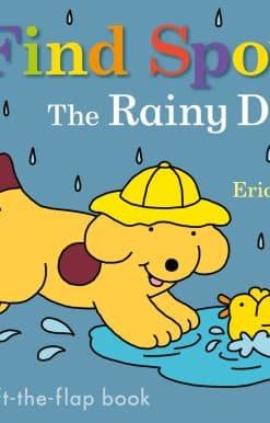 Find Spot: The Rainy Day: A Lift-the-Flap Story