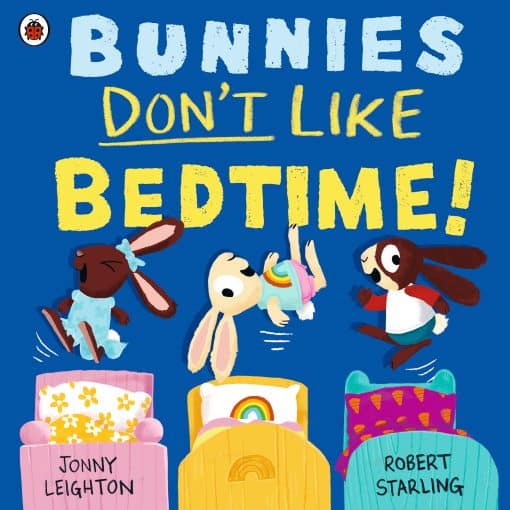 Bunnies Don’t Like Bedtime!