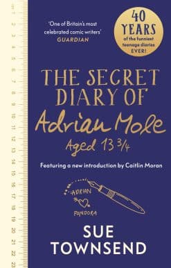 The Secret Diary of Adrian Mole Aged 13 3/4: The 40th Anniversary Edition with an introduction from Caitlin Moran