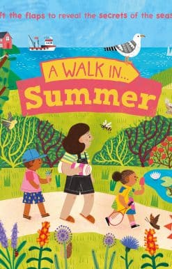 A Walk in Summer: Lift the flaps to reveal the secrets of the season