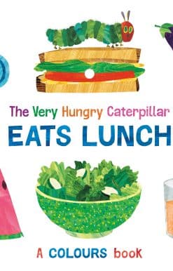 The Very Hungry Caterpillar Eats Lunch: A colours book