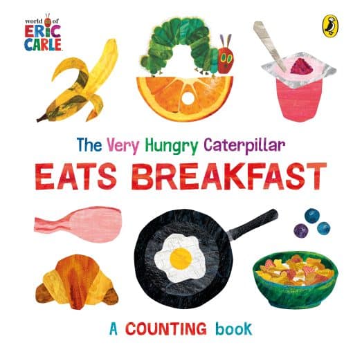 The Very Hungry Caterpillar Eats Breakfast: A counting book