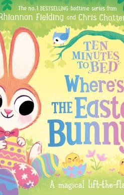 Ten Minutes to Bed: Where’s the Easter Bunny?: A magical lift-the-flap book