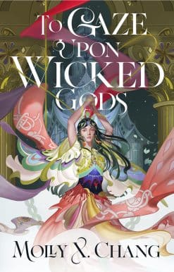 To Gaze Upon Wicked Gods