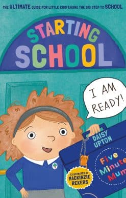 Five Minute Mum: Starting School: The Ultimate Guide for New School Starters