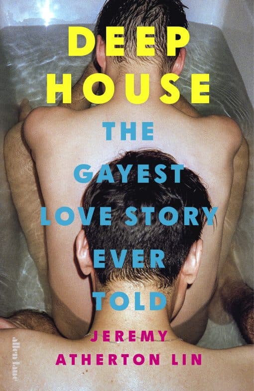 Deep House: The Gayest Love Story Ever Told