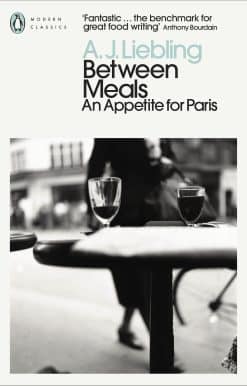 Between Meals: An Appetite for Paris