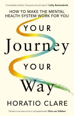Your Journey, Your Way: How to Make the Mental Health System Work For You