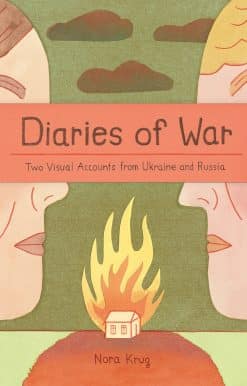 Diaries of War: Two Visual Accounts from Ukraine and Russia